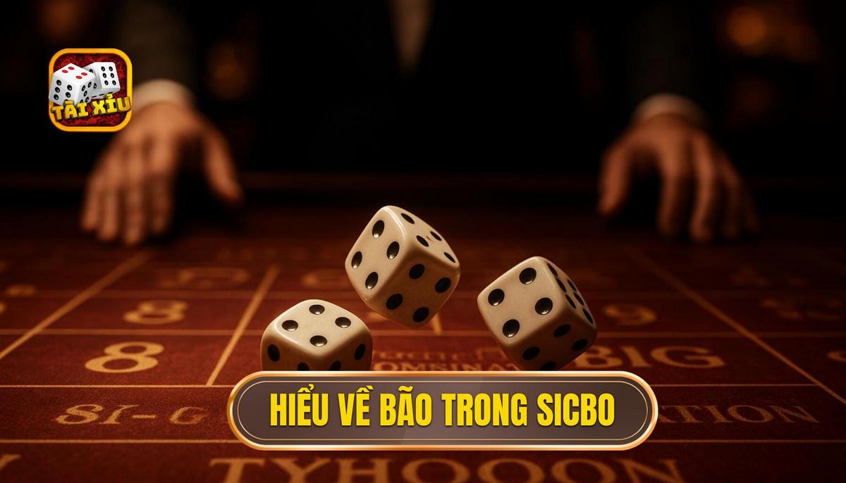 Hiểu rõ bản chất của bão trong Sicbo