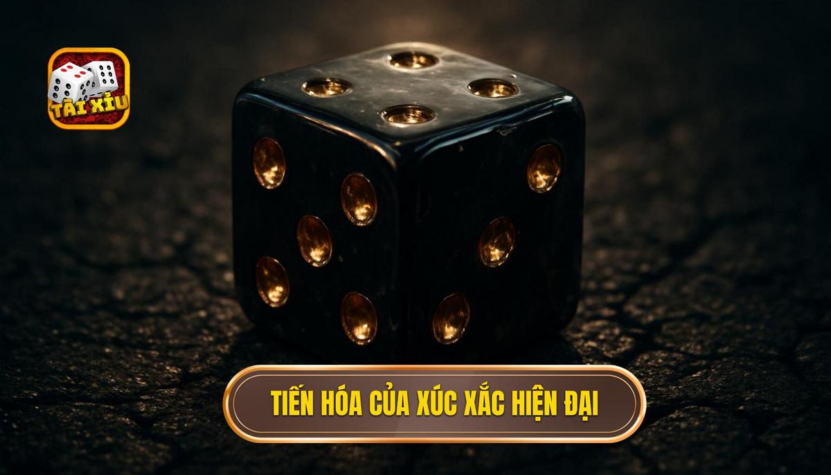 Sự tiến hóa từ xúc xắc truyền thống đến các hình thái hiện đại