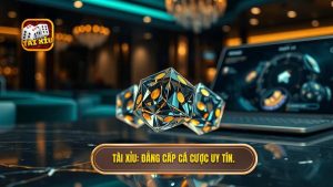 Tài Xỉu_ Đẳng cấp cá cược uy tín