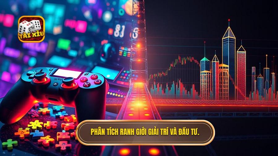 3. Phân tích ranh giới giải trí và đầu tư.