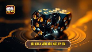 Tài xỉu 3 viên xúc xắc